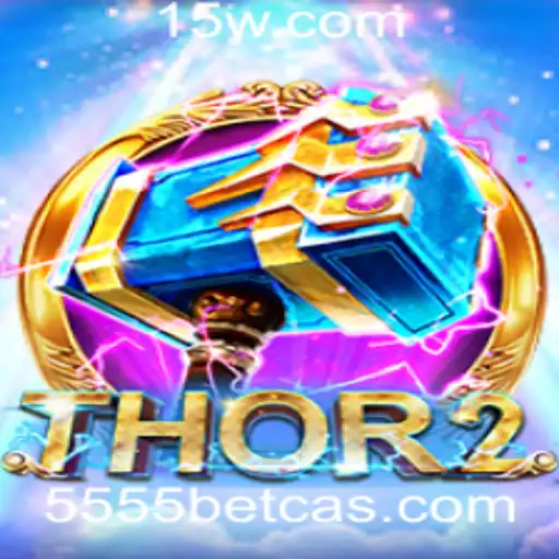 Descubra o Emocionante Mundo de Thor2 no 5555bet Cassino
